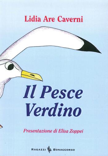 Il pesce Verdino - Lidia A. Caverni - Libro Bonaccorso Editore 2009 | Libraccio.it