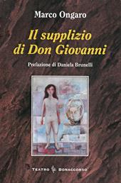 Il supplizio di don Giovanni. Dramma in sette giorni