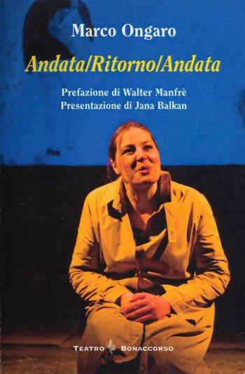 Andata/Ritorno/Andata - Marco Ongaro - Libro Bonaccorso Editore 2010 | Libraccio.it