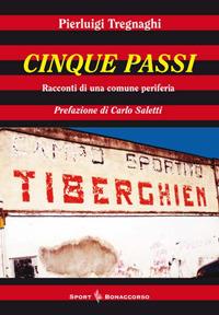 Cinque passi - Pierluigi Tregnaghi - Libro Bonaccorso Editore 2012 | Libraccio.it