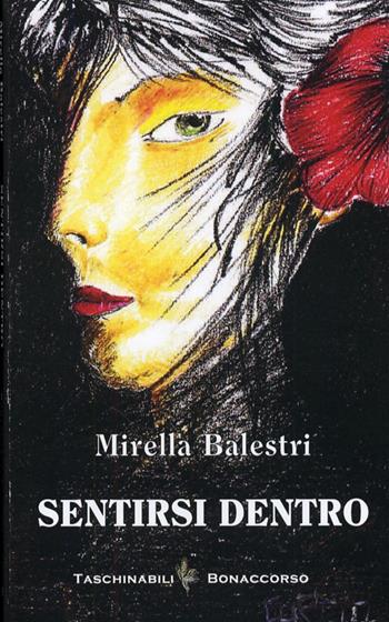 Sentirsi dentro. Poesie (1966-2010)  - Libro Bonaccorso Editore 2012 | Libraccio.it