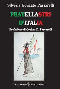 Fratellastri d'Italia - Silveria Gonzato Passarelli - Libro Bonaccorso Editore 2013 | Libraccio.it