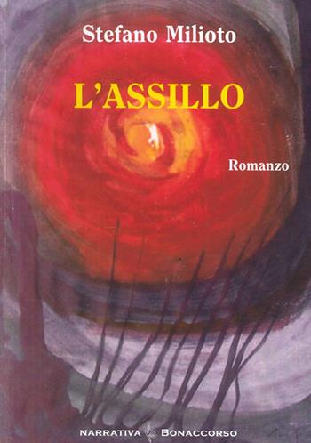 L'assillo - Stefano Milioto - Libro Bonaccorso Editore 2013 | Libraccio.it