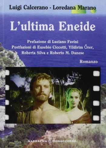 L'ultima Eneide - Luigi Calcerano, Loredana Marano - Libro Bonaccorso Editore 2014 | Libraccio.it