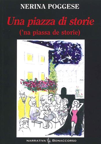 Una piazza di storie - Nerina Poggiese - Libro Bonaccorso Editore 2021 | Libraccio.it