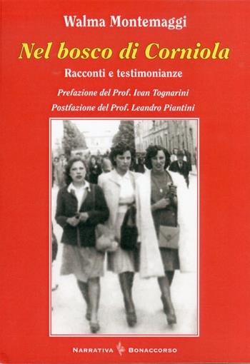 Nel bosco di corniola - Walma Montemaggi - Libro Bonaccorso Editore 2012, Narrativa contemporanea | Libraccio.it