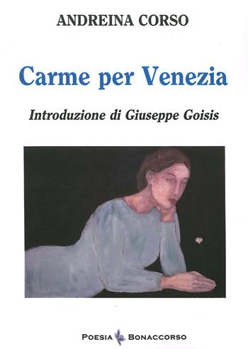 Carme per Venezia - Andreina Corso - Libro Bonaccorso Editore 2020 | Libraccio.it