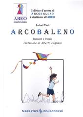 Arcobaleno. Racconti e Poesie