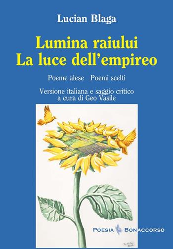 Lumina Raiului la luce dell'empireo - Lucian Blaga - Libro Bonaccorso Editore 2024, Poesia Bonaccorso | Libraccio.it