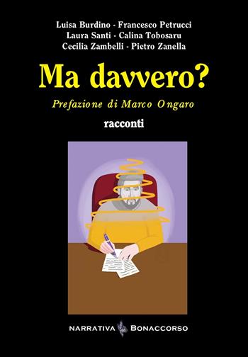Ma davvero?  - Libro Bonaccorso Editore 2024, Narrativa Bonaccorso | Libraccio.it