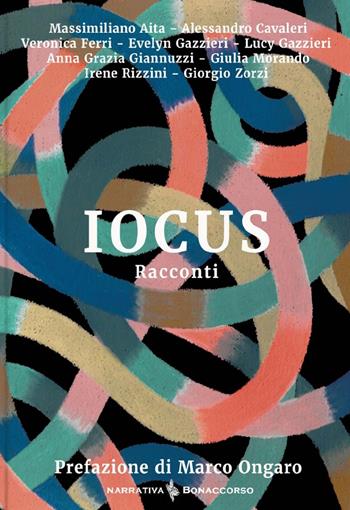 Iocus  - Libro Bonaccorso Editore 2025, Narrativa Bonaccorso | Libraccio.it
