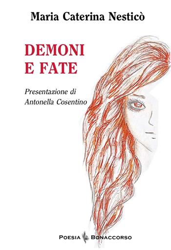 Demoni e fate - Maria Caterina Nesticò - Libro Bonaccorso Editore 2025, Poesia Bonaccorso | Libraccio.it