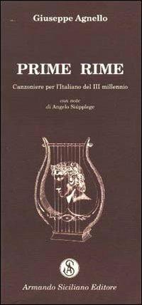 Prime rime. Canzoniere per l'italiano del terzo millennio - Giuseppe Agnello - Libro Armando Siciliano Editore 2001, Poesia | Libraccio.it