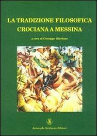La tradizione filosofica crociana a Messina  - Libro Armando Siciliano Editore 2002, Interazioni | Libraccio.it