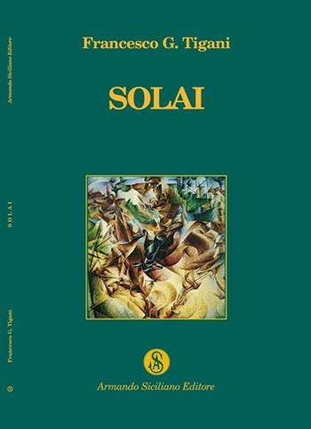 Solai - Francesco Tigani - Libro Armando Siciliano Editore 2006, Extravagante | Libraccio.it