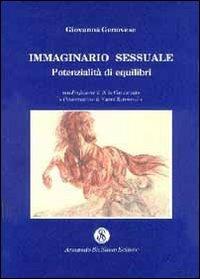 L' immaginario sessuale. Potenzialità di equilibri - Giovanna Genovese - Libro Armando Siciliano Editore 1993, Psicologia | Libraccio.it