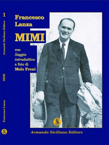 Mimi - Francesco Lanza - Libro Armando Siciliano Editore 2011, Narrativa | Libraccio.it