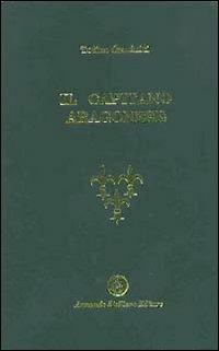 Il capitano aragonese - Totino Caminiti - Libro Armando Siciliano Editore 1993, Storia romanz. costa jonica prov. Messina | Libraccio.it