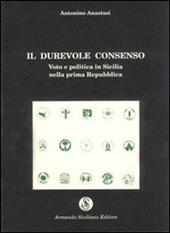 Il durevole consenso. Voto e politica in Sicilia nella prima Repubblica