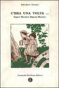 C'era una volta... - Salvatore Vernaci - Libro Armando Siciliano Editore 1992, Memoria | Libraccio.it