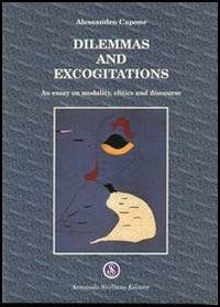 Dilemmas and excogitations. An essay on modality, clitics and discourse - Alessandro Capone - Libro Armando Siciliano Editore 2000, Saggistica | Libraccio.it