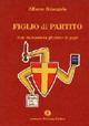 Figlio di partito - Alfonso Sciangula - Libro Armando Siciliano Editore 2004, Mafia | Libraccio.it