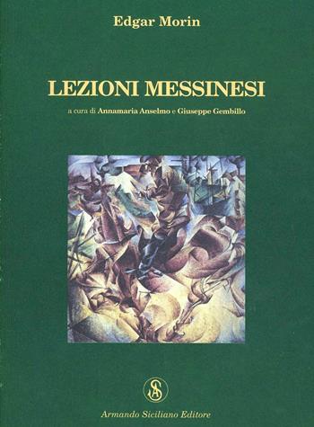 Lezioni messinesi - Edgar Morin - Libro Armando Siciliano Editore 2006, Interazioni | Libraccio.it