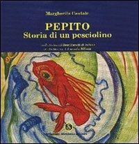 Pepito. Storia di un pesciolino - Margherita Cantale - Libro Armando Siciliano Editore 2005, Favole | Libraccio.it