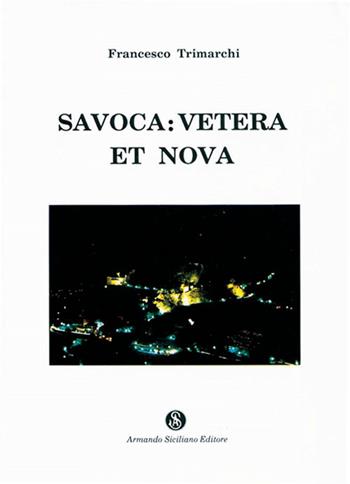 Savoca: vetera et nova - Francesco Trimarchi - Libro Armando Siciliano Editore 1993 | Libraccio.it