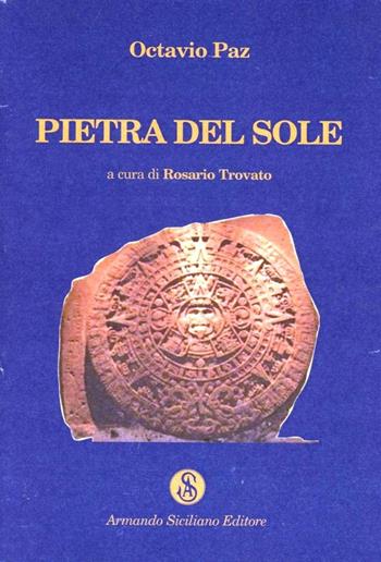 Piedra de sol - Octavio Paz - Libro Armando Siciliano Editore 2006, Poesia | Libraccio.it