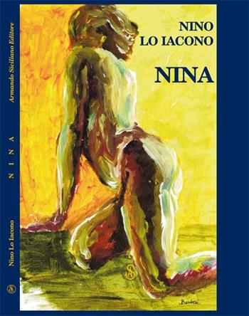 Nina - Nino Lo Iacono - Libro Armando Siciliano Editore 2006, Narrativa | Libraccio.it