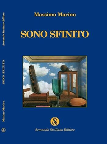 Sono sfinito - Massimo Marino - Libro Armando Siciliano Editore 2007, Narrativa | Libraccio.it