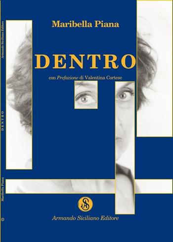 Dentro - Maribella Piana - Libro Armando Siciliano Editore 2007, Poesia | Libraccio.it