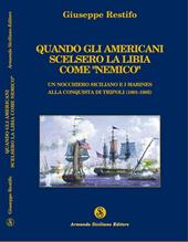 Quando gli americani scelsero la Libia come «nemico»