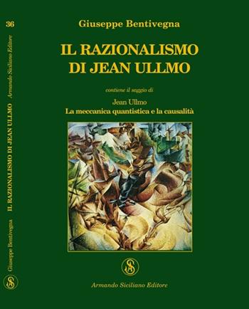 Il razionalismo di Jean Ullmo - Giuseppe Bentivegna - Libro Armando Siciliano Editore 2008, Interazioni | Libraccio.it
