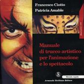 Manuale di trucco artistico per l'animazione e lo spettacolo