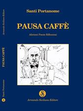 Pausa caffè. Aforismi, poesie, riflessioni