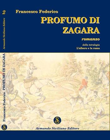 Profumo di zagara - Francesco Federico - Libro Armando Siciliano Editore 2009, Narrativa | Libraccio.it