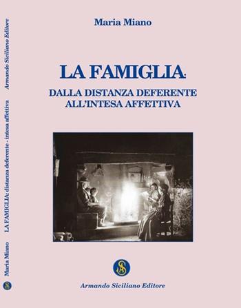 La famiglia - Maria Miano - Libro Armando Siciliano Editore 2008, Scienze umane | Libraccio.it