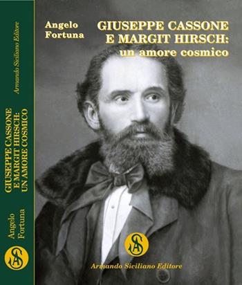 Giuseppe Cassone e Margit Hirsch. Un amore cosmico - Angelo Fortuna - Libro Armando Siciliano Editore 2010, Saggistica | Libraccio.it