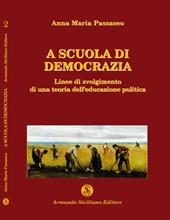 A scuola di democrazia. Linee di svolgimento di una teoria dell'educazione politica