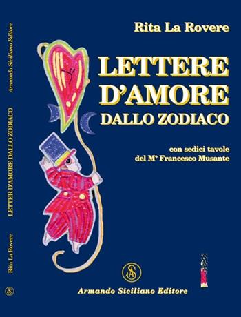 Lettere d'amore dallo zodiaco - Rita La Rovere - Libro Armando Siciliano Editore 2010, Scienze occulte | Libraccio.it