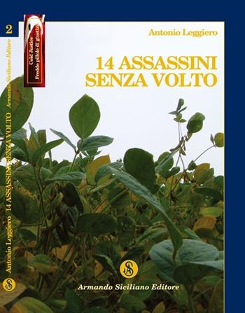 14 assassini senza volto - Antonio Leggiero - Libro Armando Siciliano Editore 2011, Cold justice | Libraccio.it