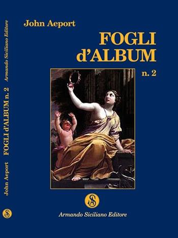Fogli d'album 2 - John Aeport - Libro Armando Siciliano Editore 2010, Poesia | Libraccio.it