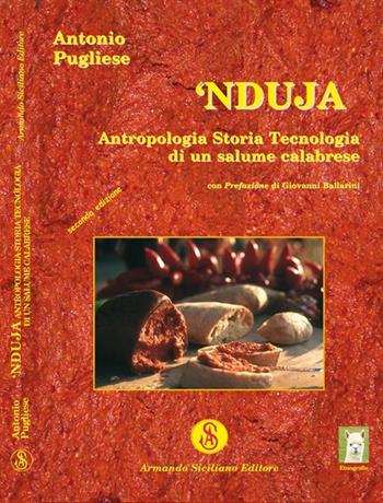 Nduja. Antropologia, storia, tecnologia di un salume calabrese - Antonio Pugliese - Libro Armando Siciliano Editore 2008, Memoria | Libraccio.it