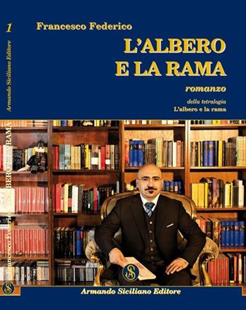 L' albero e la rama - Francesco Federico - Libro Armando Siciliano Editore 2011, Narrativa | Libraccio.it