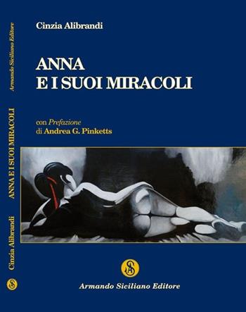 Anna e i suoi miracoli - Cinzia Alibrandi - Libro Armando Siciliano Editore 2011 | Libraccio.it