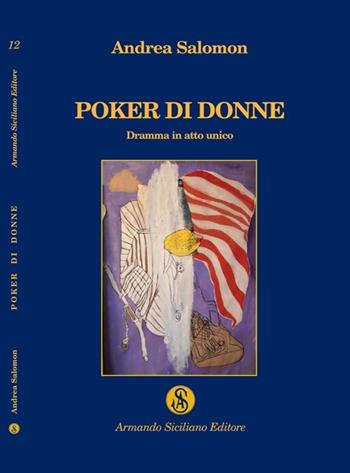 Poker di donne - Andrea Salomon - Libro Armando Siciliano Editore 2011, Teatro | Libraccio.it