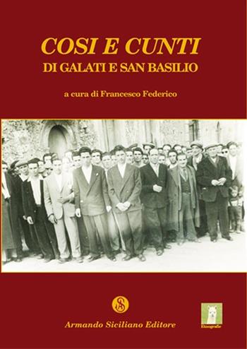 Cosi e cunti di Galati e di san Basilio  - Libro Armando Siciliano Editore 2012, Etnografie | Libraccio.it