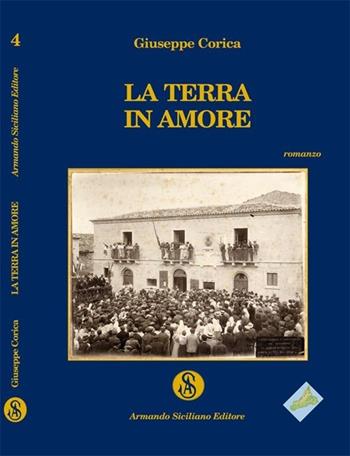 La terra in amore - Giuseppe Corica - Libro Armando Siciliano Editore 2013, Narrativa | Libraccio.it